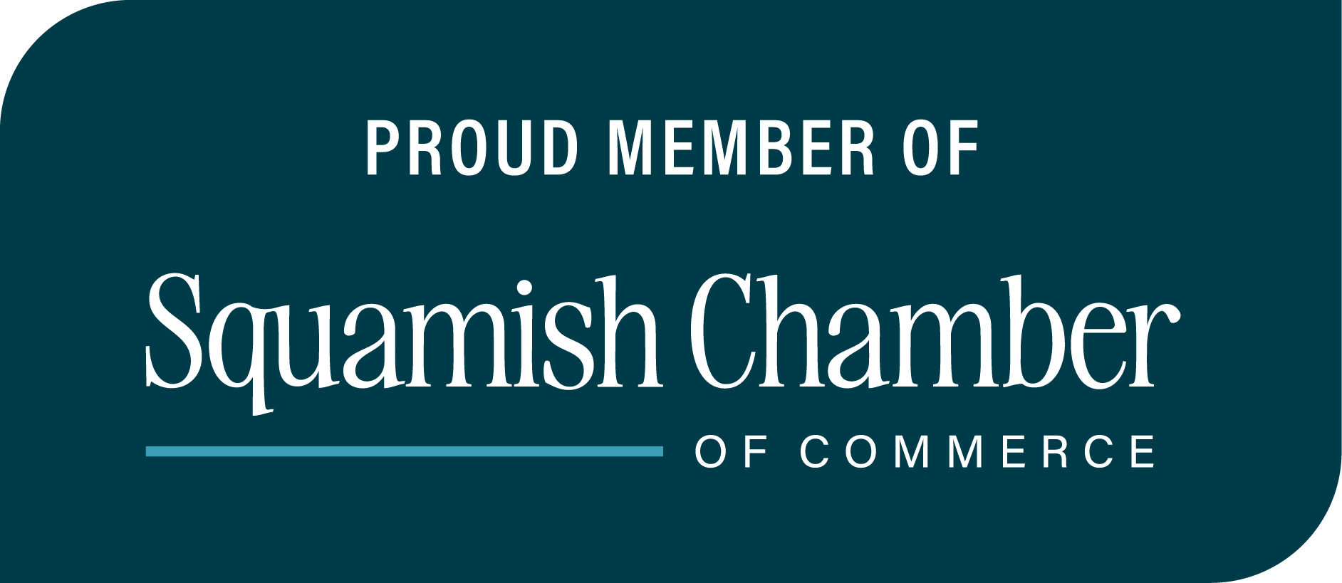 Proud member of Squamish Chamber of Commerce